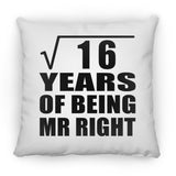 4th Anniversary Square Root of 16 Years of Being Mr Right - Throw Pillow