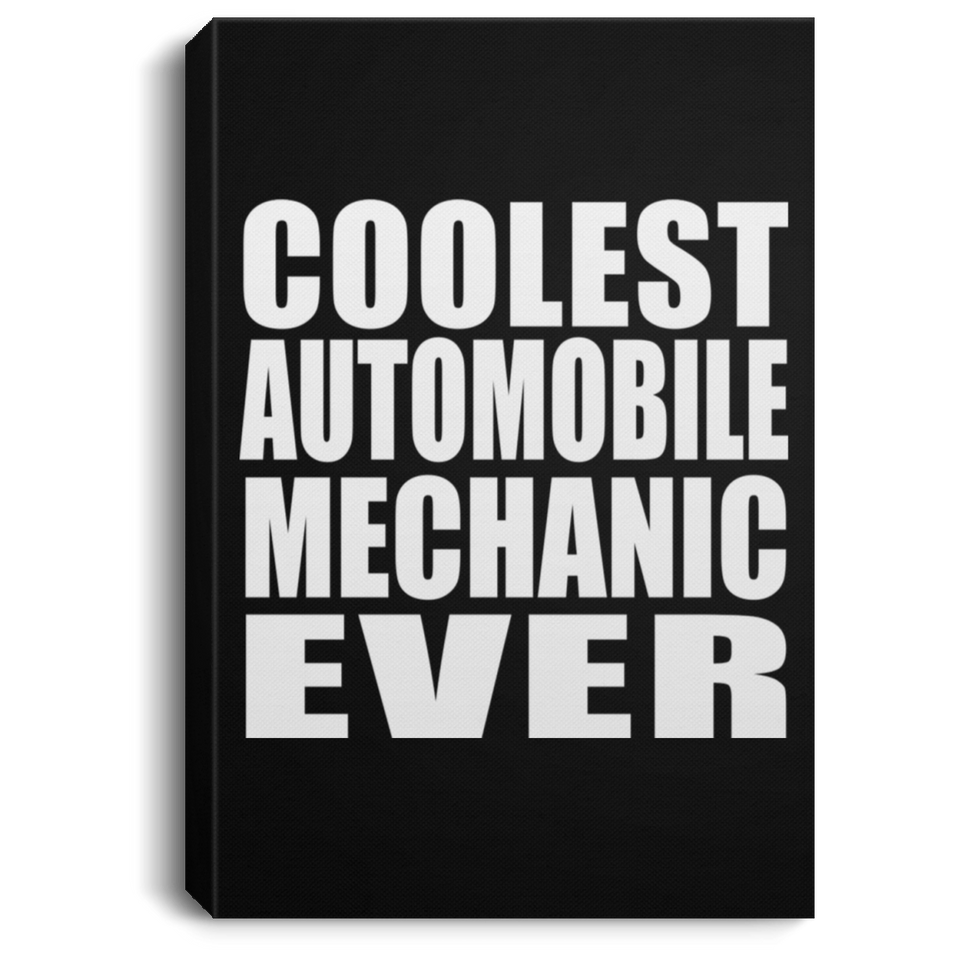 Coolest Automobile Mechanic Ever - Canvas Portrait