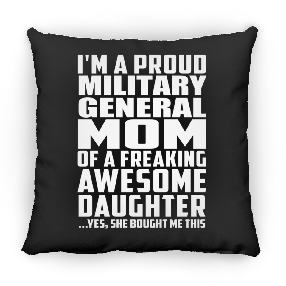 Proud Military General Mom Of Awesome Daughter - Throw Pillow Black