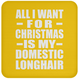 All I Want For Christmas Is My Domestic Longhair - Coaster