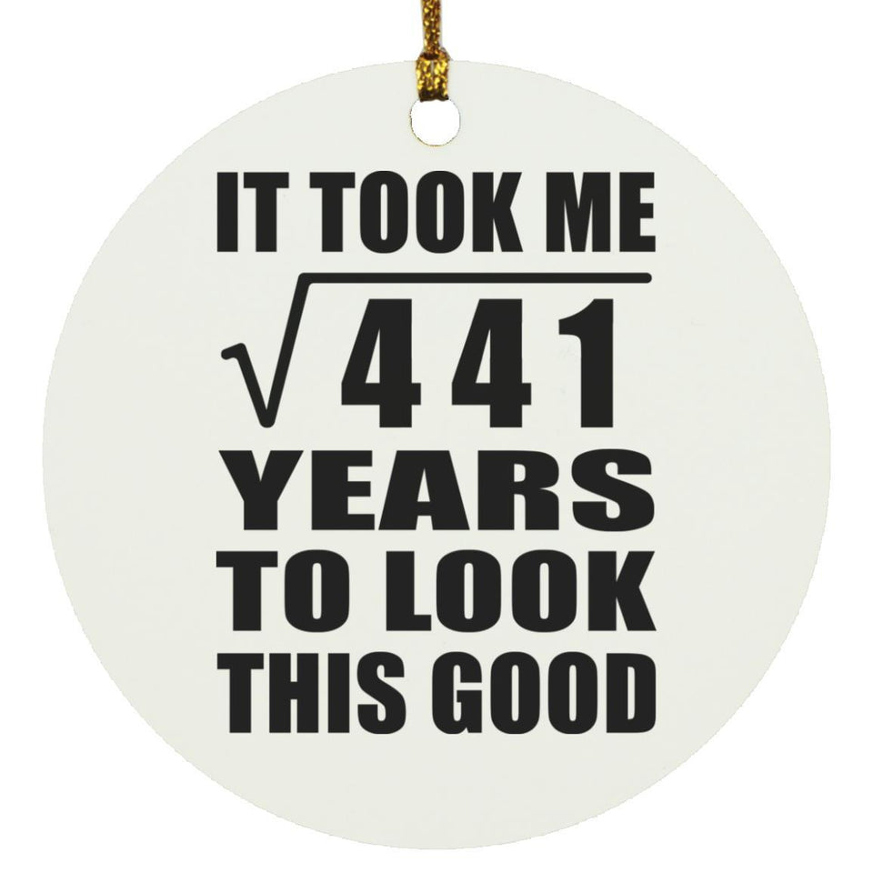 21st Birthday Took Square Root of 441 Years To Look Good - Circle Ornament
