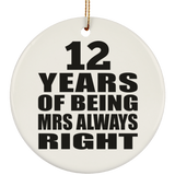 12th Anniversary 12 Years of Being Mrs Always Right - Circle Ornament