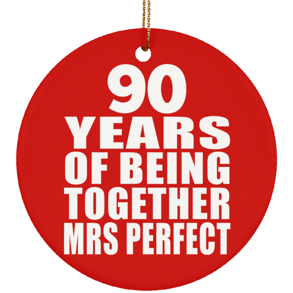 90th Anniversary 90 Years Of Being Mrs Perfect - Circle Ornament