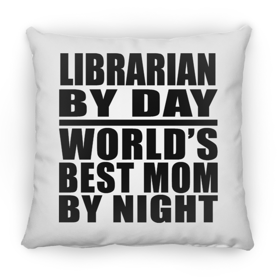 Librarian By Day World's Best Mom By Night - Throw Pillow