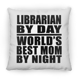 Librarian By Day World's Best Mom By Night - Throw Pillow