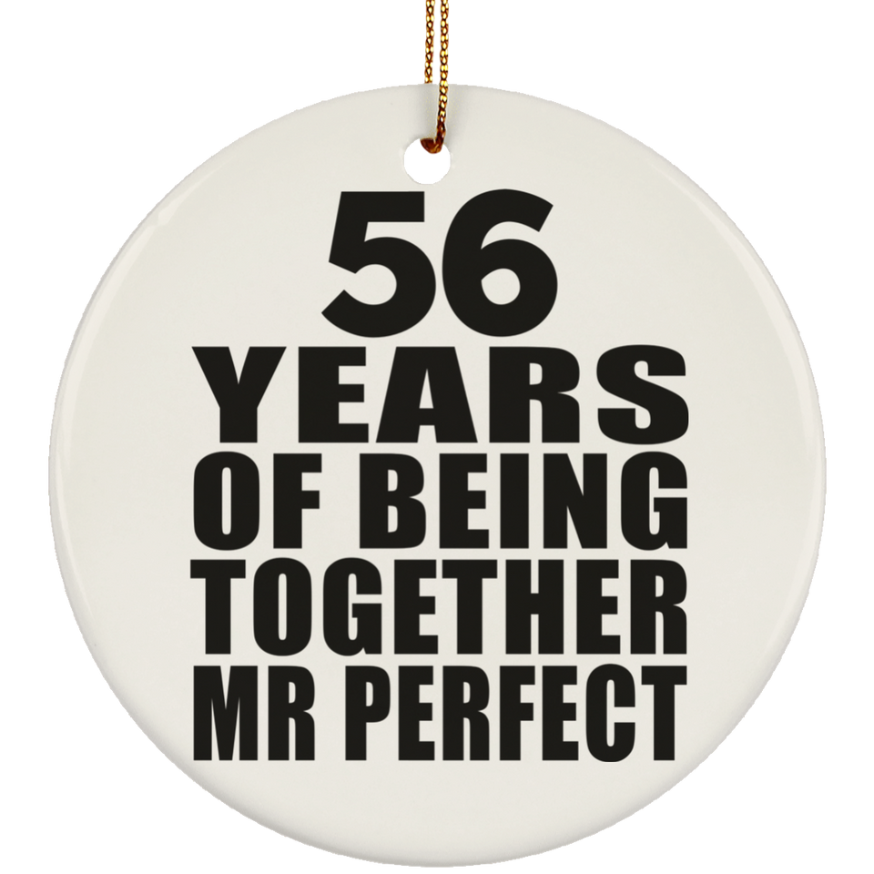 56th Anniversary 56 Years Of Being Mr Perfect - Circle Ornament