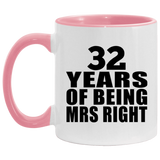 32nd Anniversary 32 Years Of Being Mrs Right - 11oz Accent Mug Pink