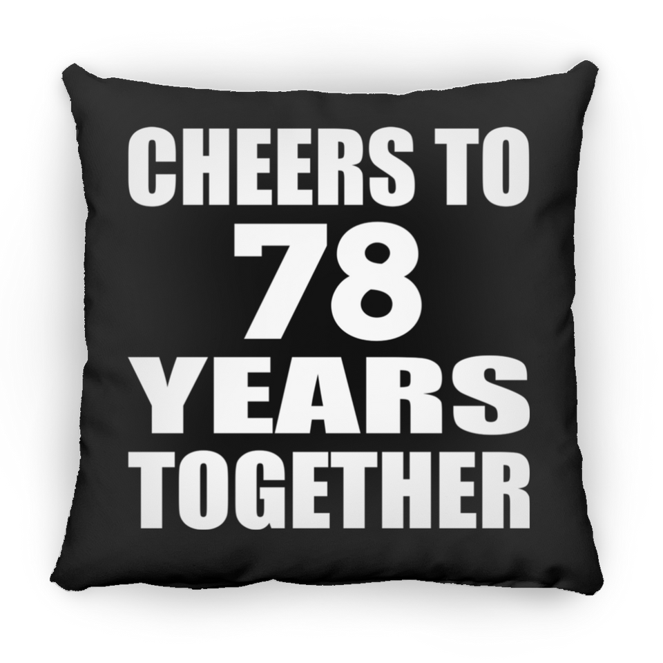 78th Anniversary Cheers To 78 Years Together - Throw Pillow Black