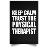 Keep Calm and Trust The Physical Therapist - Poster Portrait