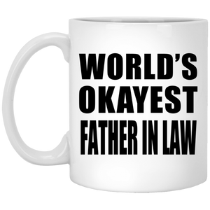 World's Okayest Father In Law - 11 Oz Coffee Mug