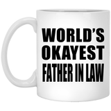 World's Okayest Father In Law - 11 Oz Coffee Mug