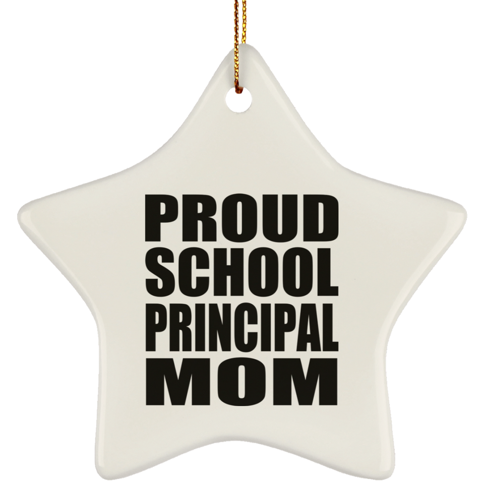 Proud School Principal Mom - Star Ornament