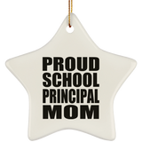 Proud School Principal Mom - Star Ornament