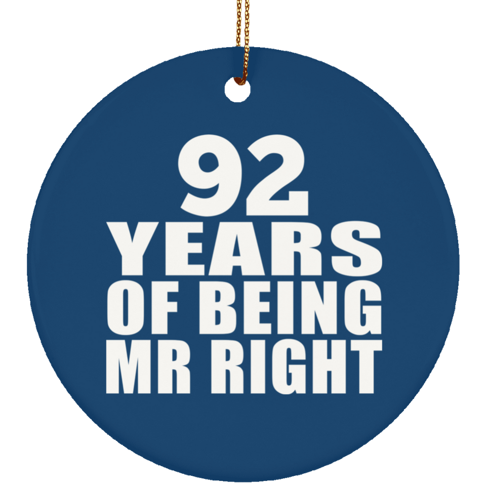 92nd Anniversary 92 Years Of Being Mr Right - Circle Ornament