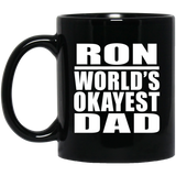 Ron World's Okayest Dad - 11 Oz Coffee Mug Black