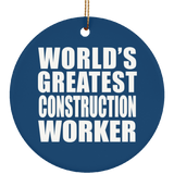 World's Greatest Construction Worker - Circle Ornament