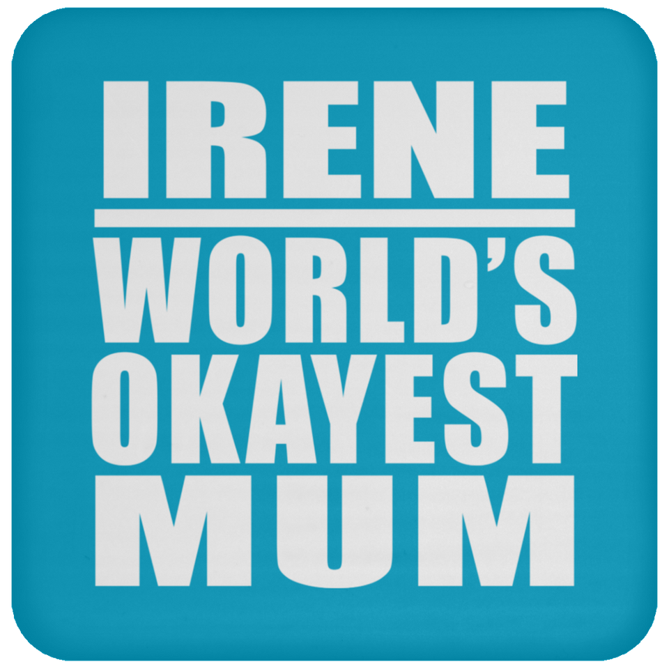Irene World's Okayest Mum - Drink Coaster