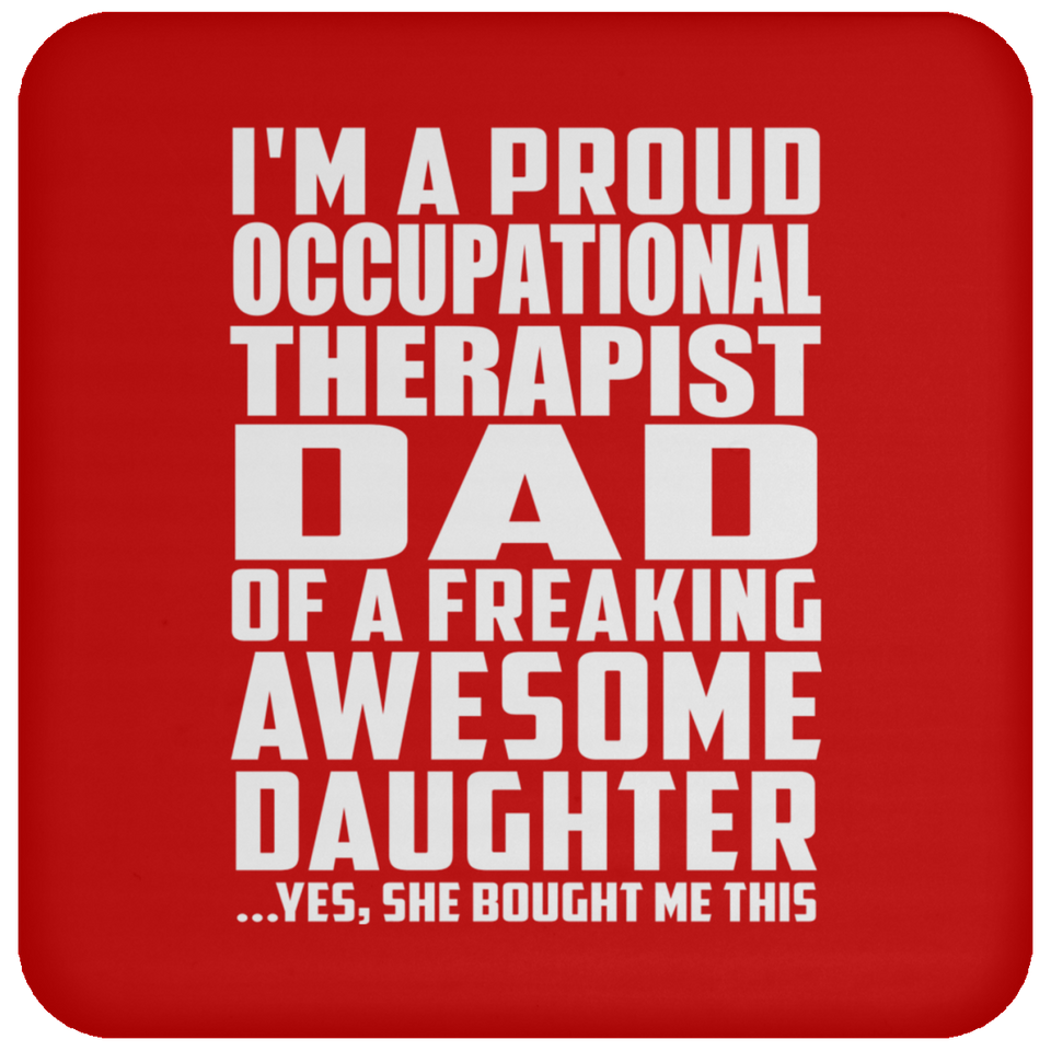 Proud Occupational Therapist Dad Of Awesome Daughter - Drink Coaster