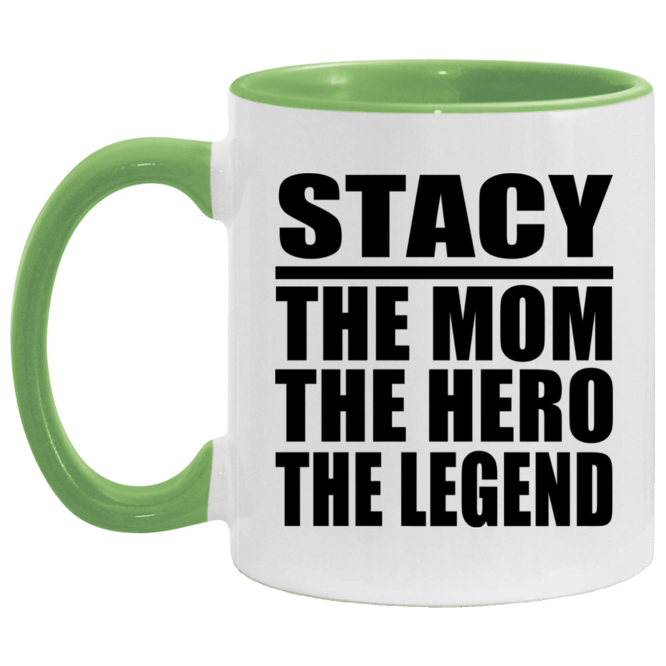 Stacy The Mom The Hero The Legend - 11oz Accent Mug Green
