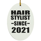Hair Stylist Since 2021 - Oval Ornament