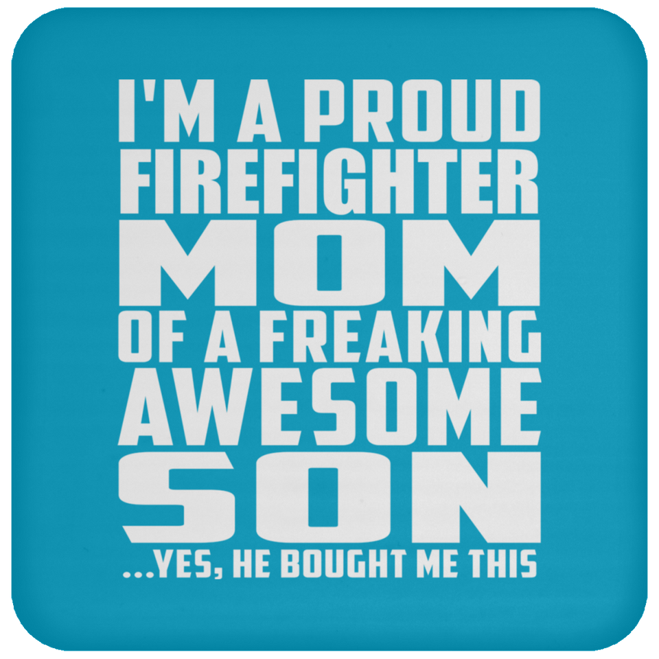 Proud Firefighter Mom Of Awesome Son - Drink Coaster