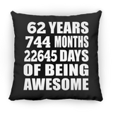 62nd Birthday 62 Years 744 Months 22645 Days Of Awesome - Throw Pillow Black