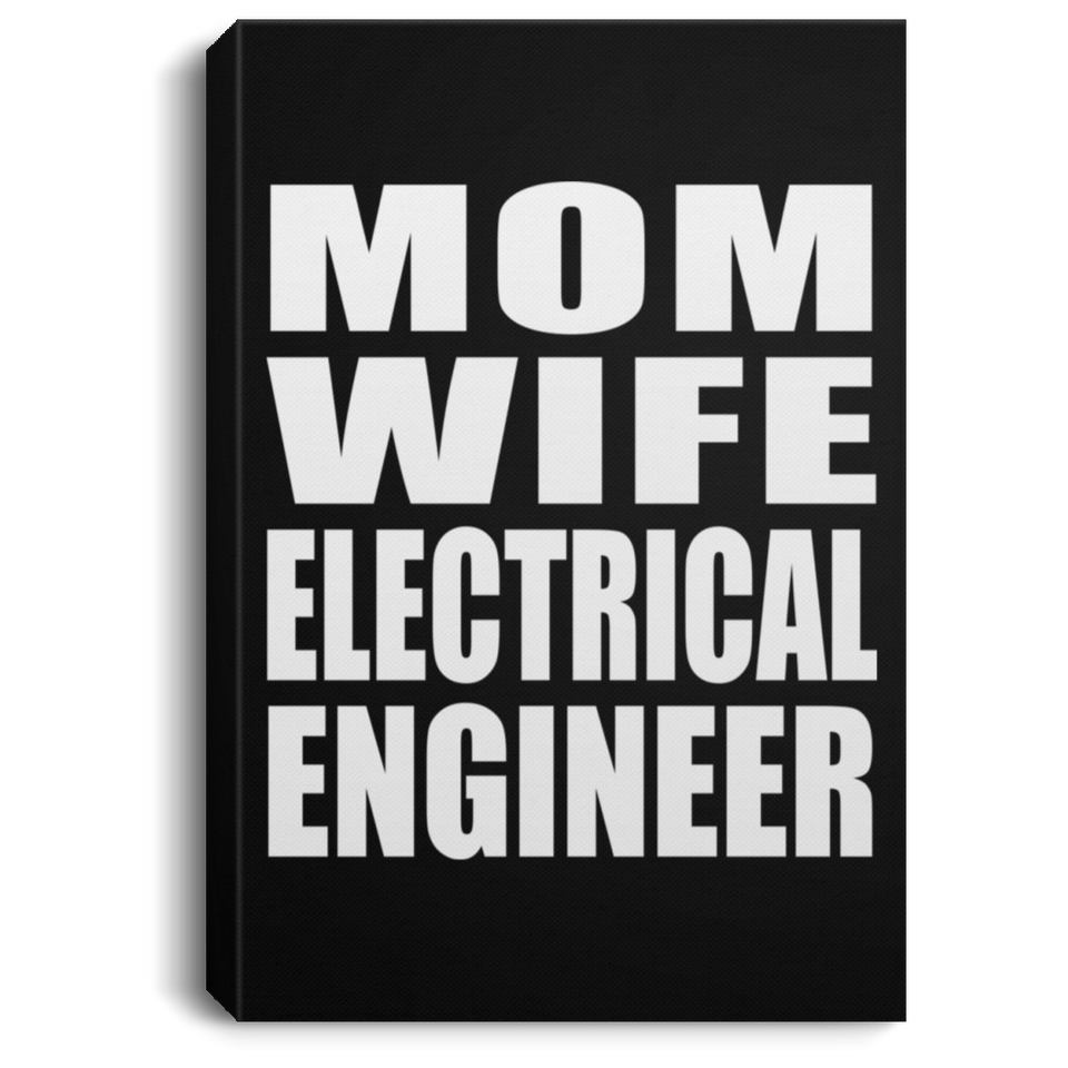 Mom Wife Electrical Engineer - Canvas Portrait
