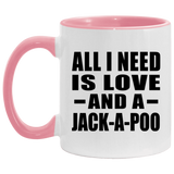 All I Need Is Love And A Jack-A-Poo - 11oz Accent Mug Pink