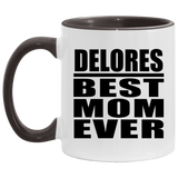 Delores Best Mom Ever - 11oz Accent Mug Black