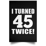 90th Birthday I Turned 45 Twice - Poster Portrait