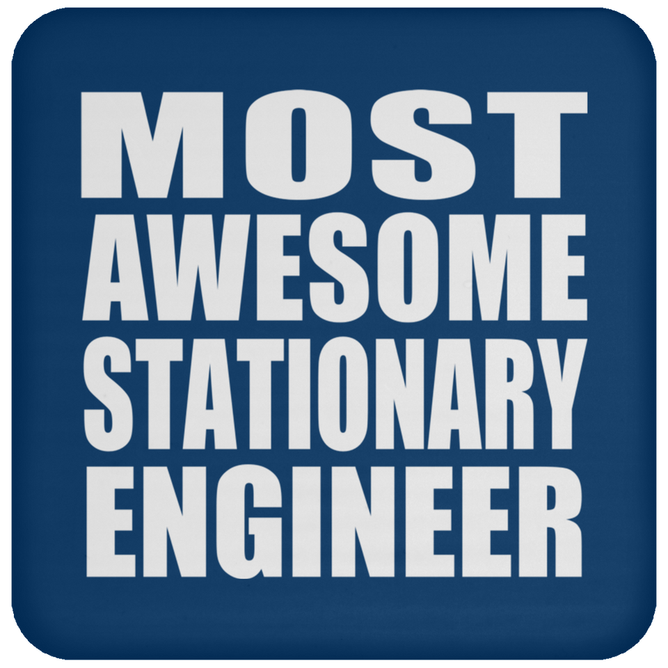 Most Awesome Stationary Engineer - Drink Coaster