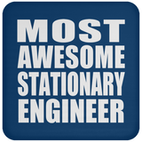 Most Awesome Stationary Engineer - Drink Coaster