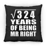 18th Anniversary Square Root of 324 Years of Being Mr Right - Throw Pillow Black