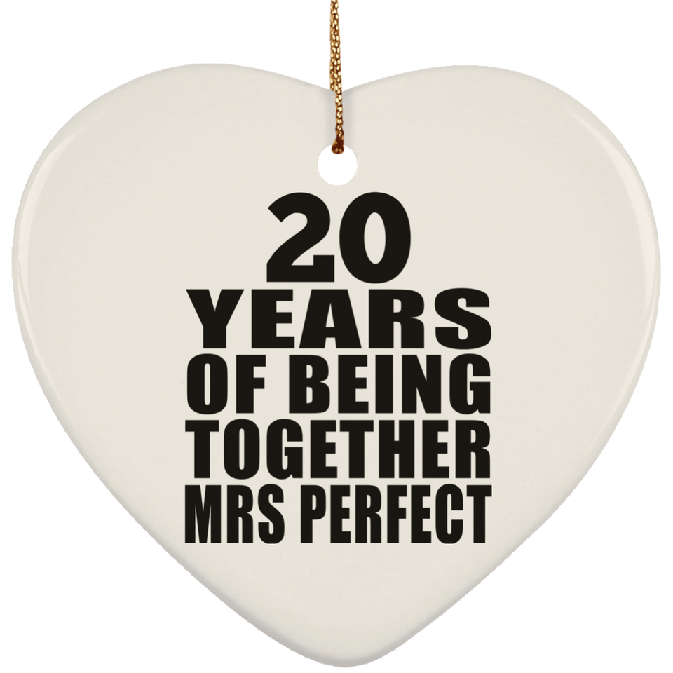 20th Anniversary 20 Years Of Being Mrs Perfect - Heart Ornament