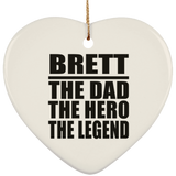 Brett The Dad The Hero The Legend - Heart Ornament