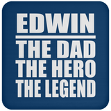 Edwin The Dad The Hero The Legend - Drink Coaster