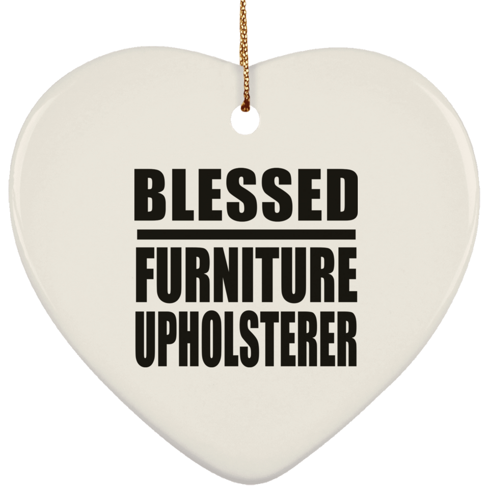 Blessed Furniture Upholsterer - Heart Ornament