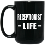 Receptionist Life - 15oz Coffee Mug Black
