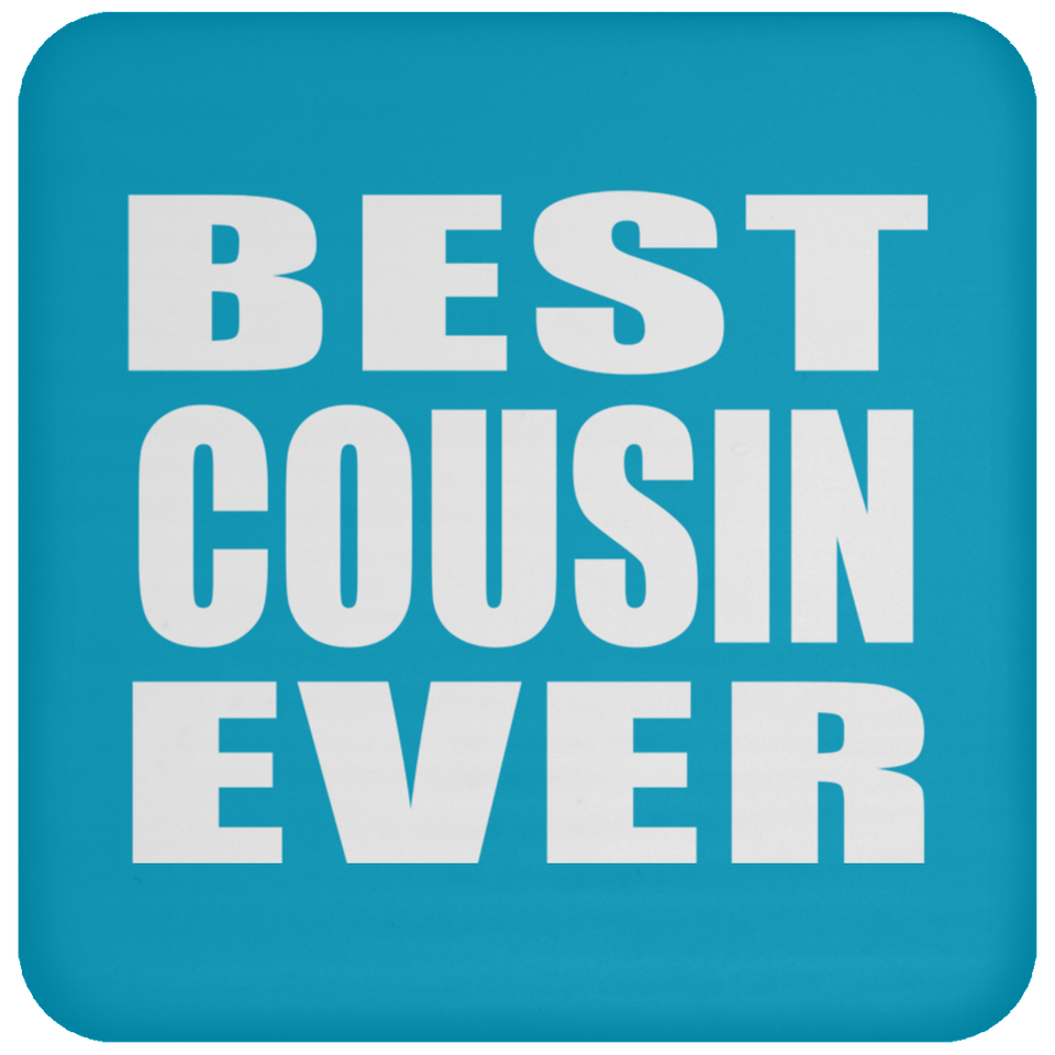 Best Cousin Ever - Drink Coaster