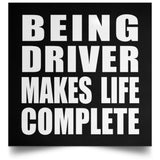 Being Driver Makes Life Complete - Poster Square