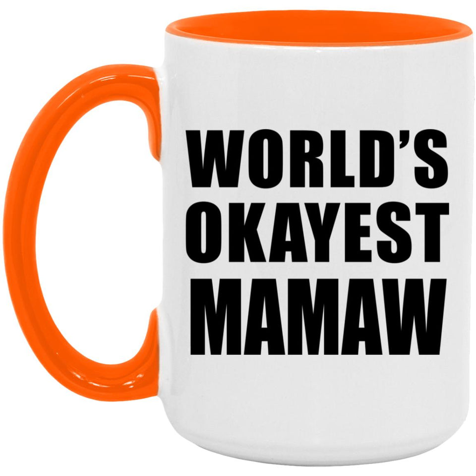 World's Okayest Mamaw - 15oz Accent Mug Orange