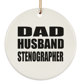 Dad Husband Stenographer - Circle Ornament