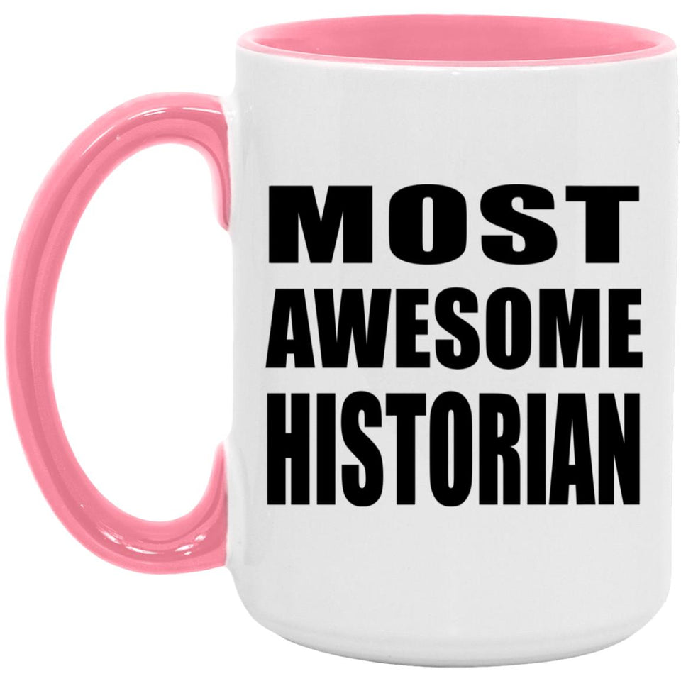 Most Awesome Historian - 15oz Accent Mug Pink