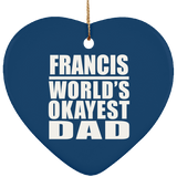 Francis World's Okayest Dad - Heart Ornament