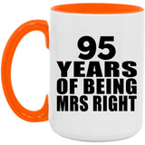 95th Anniversary 95 Years Of Being Mrs Right - 15oz Accent Mug Orange