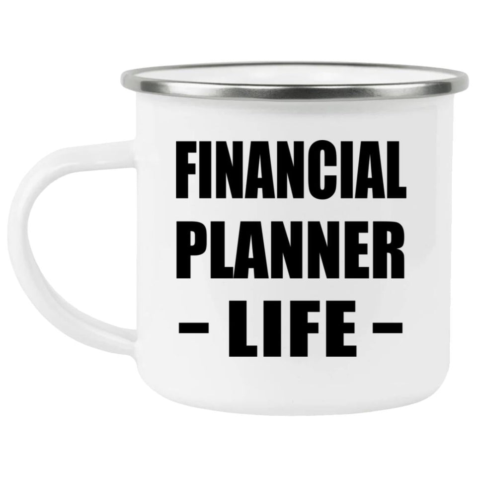 Financial Planner Life - 12oz Camping Mug
