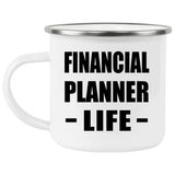 Financial Planner Life - 12oz Camping Mug