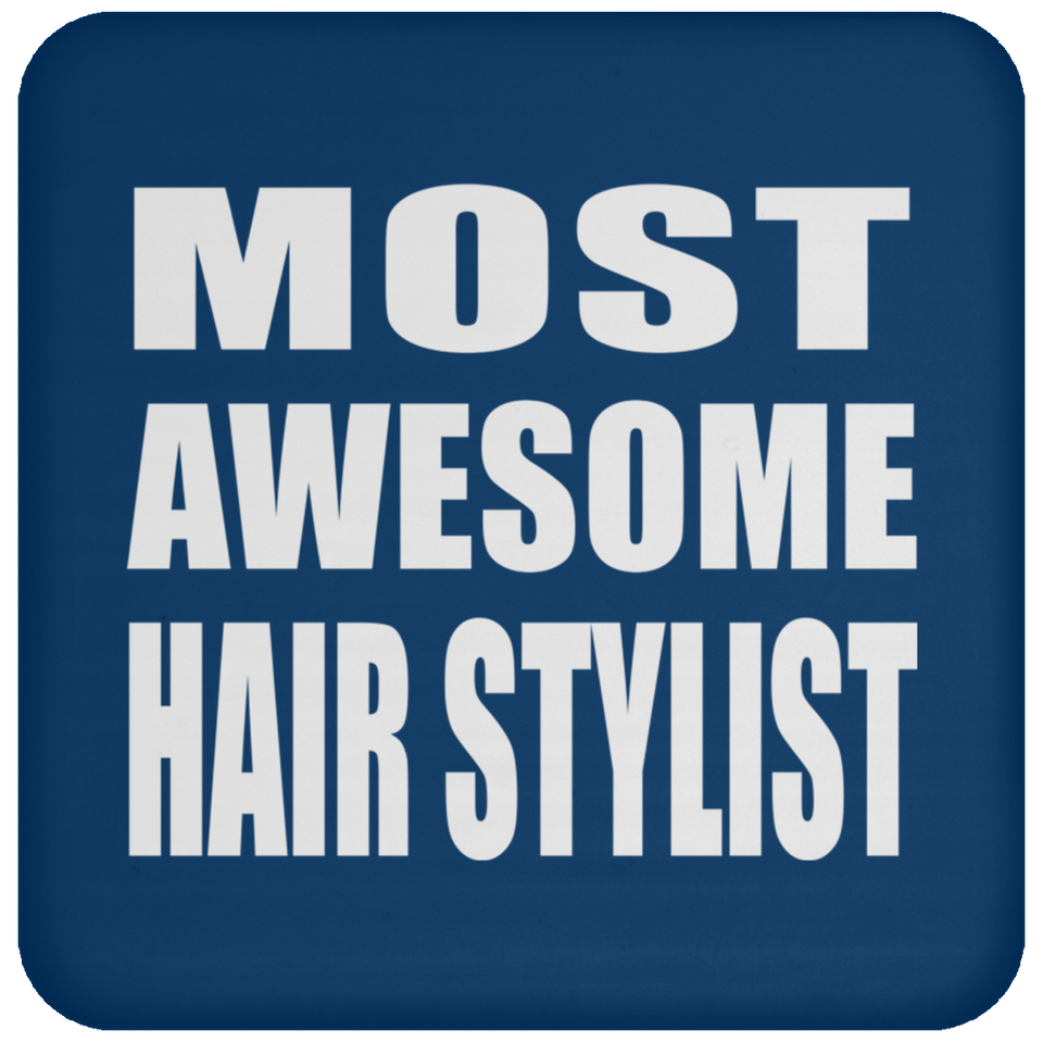 Most Awesome Hair Stylist - Drink Coaster