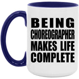 Being Choreographer Makes Life Complete - 15oz Accent Mug Purple