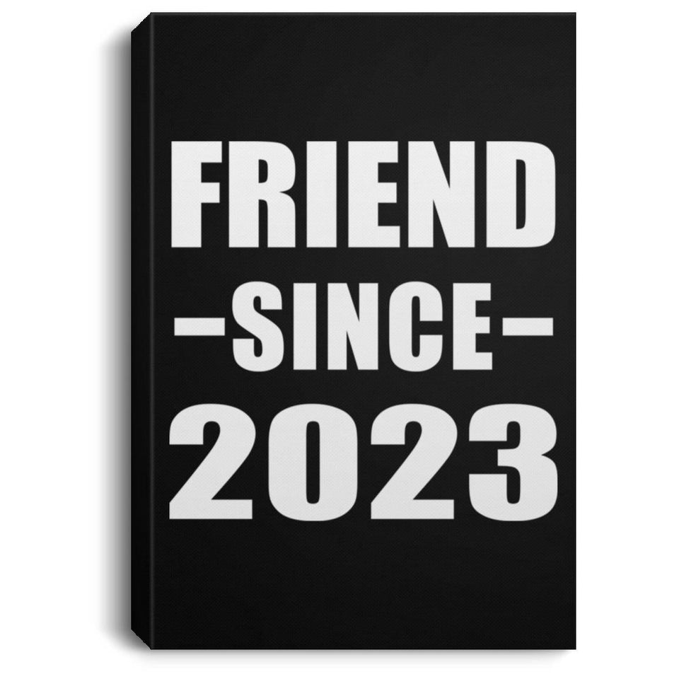 Friend Since 2023 - Canvas Portrait